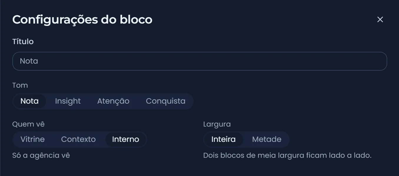 Configuração de um bloco do relatório: tom, largura e quem vê — Vitrine, Contexto ou Interno, que só a agência vê