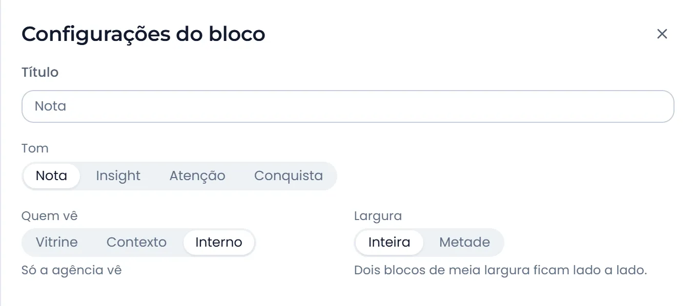 Configuração de um bloco do relatório: tom, largura e quem vê — Vitrine, Contexto ou Interno, que só a agência vê